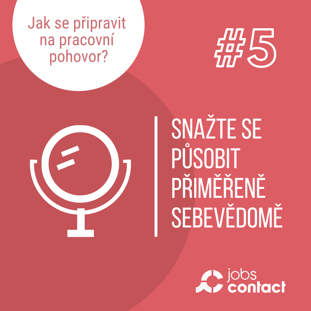 Snažte se působit přiměřeně sebevědomě